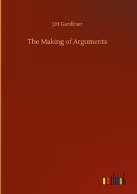 Enlarge image Cover: The Making of Arguments - Outlook Verlag