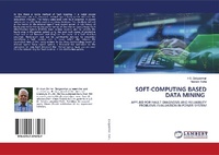 Enlarge image Cover: SOFT-COMPUTING BASED DATA MINING - LAP Lambert Academic Publishing