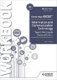 Abbildung von: Cambridge IGCSE Information and Communication Technology Theory Workbook Second Edition - Hodder Education