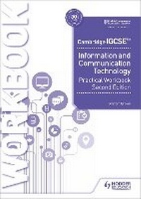 Abbildung von: Cambridge IGCSE Information and Communication Technology Practical Workbook Second Edition - Hodder Education