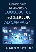 Cover: The Basic Guide to Creating a Successful Facebook Ad Campaign - Gini Scott
