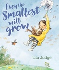Cover: Even the Smallest Will Grow - Atheneum Books for Young Readers