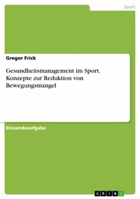 Abbildung von: Gesundheitsmanagement im Sport. Konzepte zur Reduktion von Bewegungsmangel - GRIN Verlag