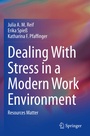Cover: Dealing With Stress in a Modern Work Environment - Springer