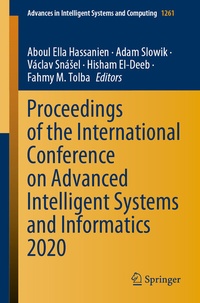 Enlarge image Cover: Proceedings of the International Conference on Advanced Intelligent Systems and Informatics 2020 - Springer