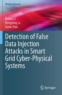 Enlarge image Cover: Detection of False Data Injection Attacks in Smart Grid Cyber-Physical Systems - Springer