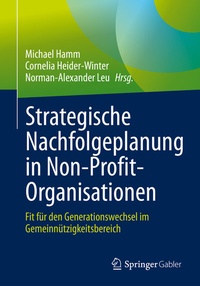 Abbildung von: Strategische Nachfolgeplanung in Non-Profit-Organisationen - Springer Gabler
