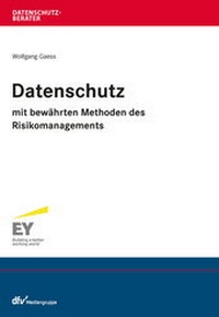 Abbildung von: Datenschutz mit bewährten Methoden des Risikomanagements - Fachmedien Recht und Wirtschaft
