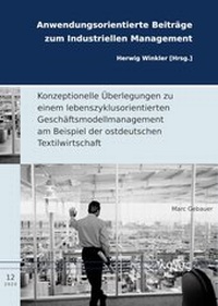 Abbildung von: Konzeptionelle Überlegungen zu einem lebenszyklusorientierten Geschäftsmodellmanagement am Beispiel der ostdeutschen Textilwirtschaft - Logos Berlin