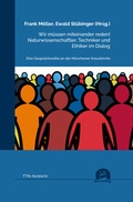 Cover: Wir m&uuml;ssen miteinander reden! Naturwissenschaftler, Techniker und Ethiker im Dialog - utzverlag GmbH