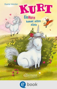 Abbildung von: Kurt, Einhorn wider Willen 2. EinHorn kommt selten allein - Ellermann