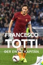 Cover: Francesco Totti - EGOTH-Verlag