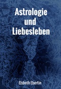 Cover: Astrologie und Liebesleben - Verlag Heliakon