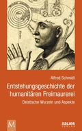 Cover: Entstehungsgeschichte der humanit&auml;ren Freimaurerei - Salier Verlag