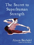Cover: The Secret to Superhuman Strength - Jonathan Cape