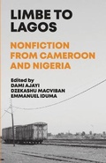 Cover: Limbe to Lagos: Nonfiction from Cameroon and Nigeria - Mantle