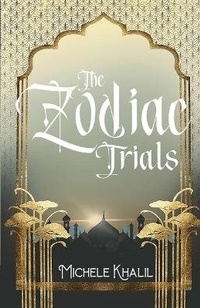 Enlarge image Cover: The Zodiac Trials - Michele Khalil