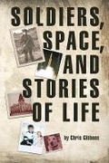 Cover: Soldiers, Space, and Stories of Life - Bookbaby