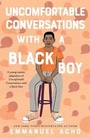 Cover: Uncomfortable Conversations with a Black Boy - St Martin's Press