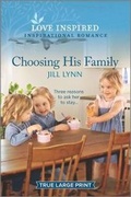 Cover: Choosing His Family - Love Inspired True Large Print