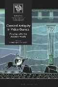 Cover: Classical Antiquity in Video Games - Bloomsbury Academic