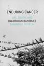 Cover: Enduring Cancer - Duke University Press Books