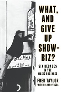 Cover: What, and Give Up Showbiz? - Backbeat Books