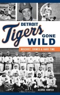 Cover: Detroit Tigers Gone Wild - History Press Library Editions