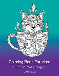 Enlarge image Cover: Coloring Book For Mom - Art Therapy Coloring