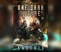 Cover: One Dark Future - Dreamscape Media