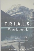 Cover: T. R. I. A. L. S. - T.R.I.A.L.S. LLC