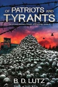 Cover: Of Patriots And Tyrants - Bdlutz LLC