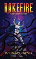 Cover: Rakefire and Other Stories - Pulp Hero Press