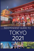 Cover: The Independent Guide to Tokyo 2021 - Independent Guidebooks