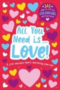 Cover: All you need is ... LOVE - A five-minute heart-warming activity book - Imagine That Publishing Ltd