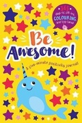 Cover: Be Awesome! - A five-minute positivity activity book! - Imagine That Publishing Ltd