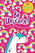 Cover: Be Unicorn! - A five-minute mindfulness activity book! - Imagine That Publishing Ltd
