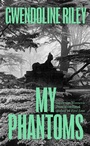 Cover: My Phantoms - Granta Books