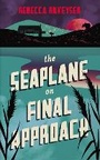 Cover: The Seaplane on Final Approach - Granta Books