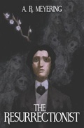 Cover: The Resurrectionist - Montag Press