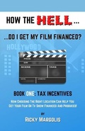 Cover: HOW THE HELL... Do I Get My Film Financed? - Wunderfunkmaschine LLC