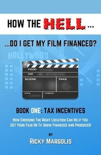 Abbildung von: HOW THE HELL... Do I Get My Film Financed? - Wunderfunkmaschine LLC