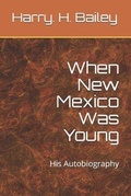 Cover: When New Mexico Was Young - Doc45 Publishing