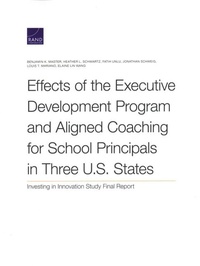 Enlarge image Cover: Effects of the Executive Development Program and Aligned Coaching for School Principals in Three U.S. States - RAND