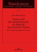 Cover: Neapel und das Neapolitanische als diskursiv konstruierter Mythos - Peter Lang Verlag