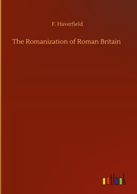 Enlarge image Cover: The Romanization of Roman Britain - Outlook Verlag