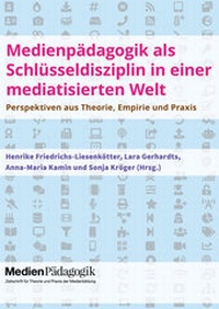 Abbildung von: Medienpädagogik als Schlüsseldisziplin in einer mediatisierten Welt - OAPublishing Collective
