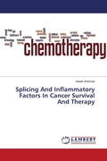 Cover: Splicing And Inflammatory Factors In Cancer Survival And Therapy - LAP Lambert Academic Publishing