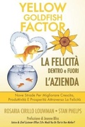 Cover: YELLOW GOLDFISH - LA FELICITA dentro e fuori l'azienda - Wow Now Publishing