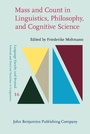 Cover: Mass and Count in Linguistics, Philosophy, and Cognitive Science - John Benjamins Publishing Company